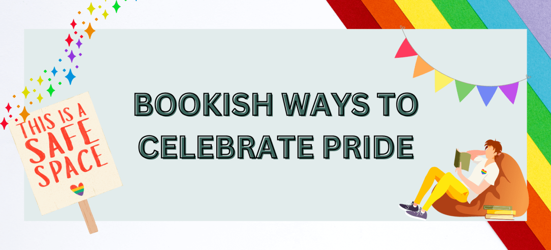 BOOKISH WAYS TO CELEBRATE&nbsp;PRIDE